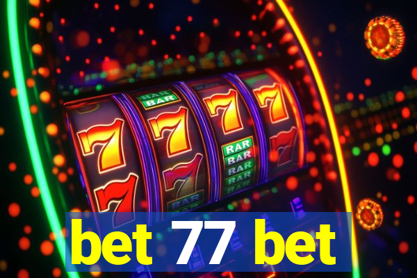 bet 77 bet